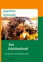 Joachim Schmidt: Das Schicksalsrad, Buch