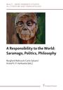 : A Responsibility to the World: Saramago, Politics, Philosophy, Buch