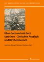 : Über Gott und mit Gott sprechen - Zwischen Russisch und Kirchenslavisch, Buch