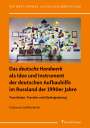 Katharina Geißendörfer: Das "deutsche Handwerk" als Idee und Instrument der deutschen Aufbauhilfe im Russland der 1990er Jahre, Buch