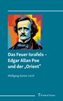 Wolfgang Günter Lerch: Das Feuer Israfels - Edgar Allan Poe und der "Orient", Buch