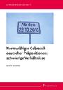 Ulrich Schmitz: Normwidriger Gebrauch deutscher Präpositionen: schwierige Verhältnisse, Buch