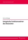 Oben: "SPRACHWISSENSCHAFT". Titel: "Untypische Funktionswörter des Deutschen". Autor: Patrizio Malloggi. Unten Logo.
