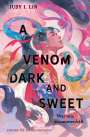 Judy I. Lin: A Venom Dark and Sweet - Was uns zusammenhält, Buch