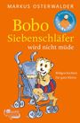 Markus Osterwalder: Bobo Siebenschläfer wird nicht müde, Buch