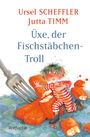 Ursel Scheffler: Üxe, der Fischstäbchen-Troll, Buch