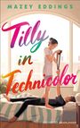 Mazey Eddings: Tilly in Technicolor, Buch