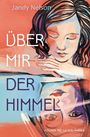 Jandy Nelson: Über mir der Himmel, Buch