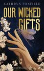 Kathryn Foxfield: Our Wicked Gifts, Buch