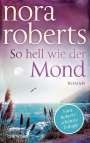 Nora Roberts: So hell wie der Mond, Buch