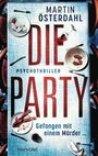 Martin Österdahl: Die Party - Gefangen mit einem Mörder ..., Buch