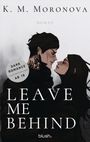 K M Moronova: Leave Me Behind, Buch