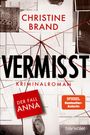 Text im Zentrum: „VERMISST“. Darüber „CHRISTINE BRAND“, darunter „KRIMINALROMAN“. Zusätzlich: „DER FALL ANNA“ und „SPIEGEL Bestseller-Autorin“.