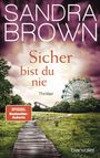 Sandra Brown: Sicher bist du nie, Buch