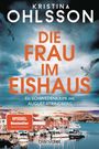 Kristina Ohlsson: Die Frau im Eishaus, Buch