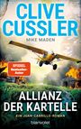 "CLIVE CUSSLER" und "MIKE MADEN" oben, "ALLIANZ DER KARTELLE" groß unten. Gelbes Flugzeug, brennende Zelte im Hintergrund.