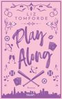 "Liz Tomforde, Play Along, Roman, blush." Illustrationen: Baseballschläger, Spielkarten, Sektgläser, Musiknoten.