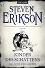 Steven Erikson: Das Spiel der Götter (8) - Kinder des Schattens, Buch