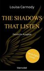 Louisa Carmody: The Shadows That Listen - Sie wachen nicht über uns, Buch