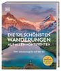 : Die 125 schönsten Wanderungen auf allen Kontinenten, Buch