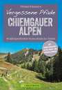 Michael Kleemann: Vergessene Pfade Chiemgauer Alpen, Buch