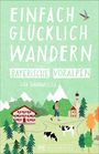 Lisa Bahnmüller: Einfach glücklich wandern Bayerische Voralpen, Buch