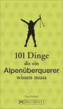Nina Ruhland: 101 Dinge, die ein Alpenüberquerer wissen muss, Buch