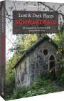 Benedikt Grimmler: Lost & Dark Places Schwarzwald, Buch
