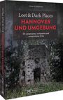 Uwe Grießmann: Lost & Dark Places Hannover und Umgebung, Buch