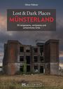 Oliver Hübner: Lost & Dark Places Münsterland, Buch