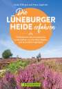 Linda O'Bryan und Hans Zaglitsch: Die Lüneburger Heide erfahren 30 Radtouren durch malerische Landschaften, zu reizvollen Städten und kulturellen Highlights, Buch