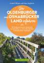 Linda O'Bryan und Hans Zaglitsch: Das Oldenburger und Osnabrücker Land erfahren 30 Radtouren durch malerische Landschaften, zu reizvollen Städten und kulturellen Highlights, Buch