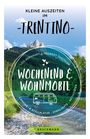 Udo Bernhart: Kleine Auszeiten im Trentino Wochenend & Wohnmobil, Buch