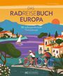 Thorsten Brönner: Das Radreisebuch Europa 30 außergewöhnliche Fernradwege, Buch