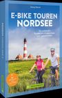 Georg Weindl: E-Bike Touren Nordsee, Buch