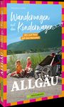 Rosemarie Stöffel: Wanderungen mit dem Kinderwagen Allgäu, Buch