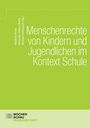 : Menschenrechte von Kindern und Jugendlichen im Kontext Schule, Buch