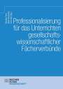 : Professionalisierung für das Unterrichten gesellschaftswissenschaftlicher Fächerverbünde, Buch