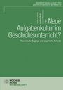 : Neue Aufgabenkultur im Geschichtsunterricht?, Buch