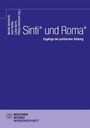 Text: "Sinti* und Roma* Zugänge der politischen Bildung." Autoren: Natalie Reinhardt, Svenja Bjerk, Lukas René Rother.