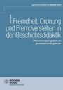 Jana Völkel: Fremdheit, Ordnung und Fremdverstehen in der Geschichtsdidaktik, Buch