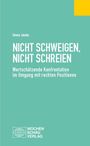 Titel: "NICHT SCHWEIGEN, NICHT SCHREIEN". Untertitel: "Wertschätzende Konfrontation im Umgang mit rechten Positionen".