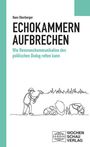 Text: "Hans Oberberger - ECHOKAMMERN AUFBRECHEN. Wie Resonanzkommunikation den politischen Dialog retten kann. WOCHENSCHAU VERLAG". Illustration zeigt eine Person mit Mikrofon vor einer Menschenmasse.