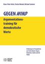Buchtitel: GEGENWIND Argumentationstraining für demokratische Werte. Erfahrungen aus Deutschland und anderen Ländern.