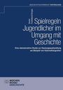 Titel: "Spielregeln Jugendlicher im Umgang mit Geschichte". Blaue Abdeckung. Absender: Wochenschau Geschichte.