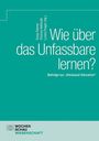 Text: „Wie über das Unfassbare lernen? Beiträge zur ‚Holocaust Education‘.“ Unten ein Logo von Wochenschau Wissenschaft.