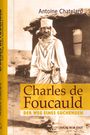 Antoine Chatelard: Charles de Foucauld, Buch