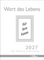 Wort des Lebens 2027 - Der Bibelspruchkalender, KAL