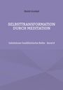 Horst Gunkel: Selbsttransformation durch Meditation, Buch