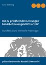 Arne Böthling: Die zu gewährenden Leistungen bei Arbeitslosengeld II/ Hartz IV, Buch